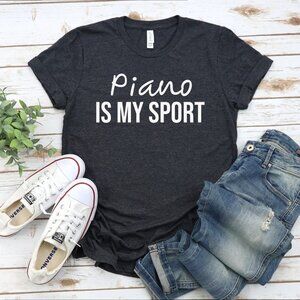 Piano Is My Sport T-Shirt | Funny & Stylish Shirt for Music Lovers